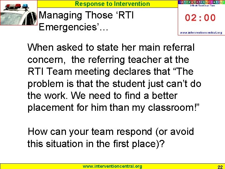 Response to Intervention Managing Those ‘RTI Emergencies’… When asked to state her main referral