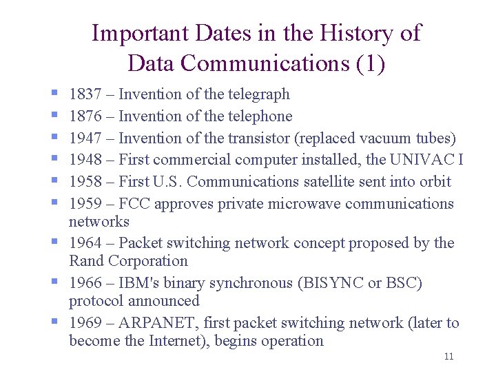 Important Dates in the History of Data Communications (1) § § § 1837 –
