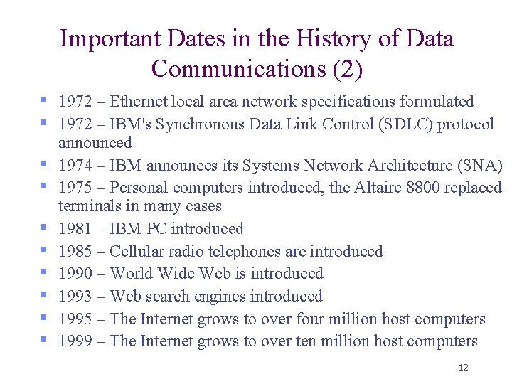 Important Dates in the History of Data Communications (2) § 1972 – Ethernet local