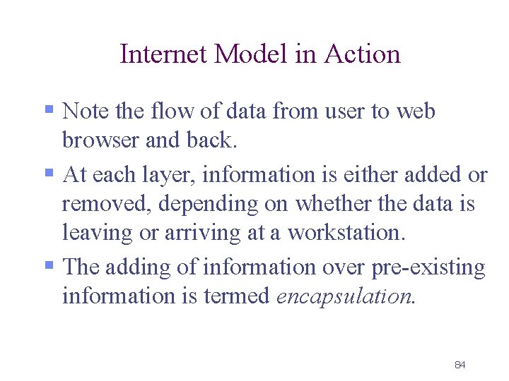 Internet Model in Action § Note the flow of data from user to web