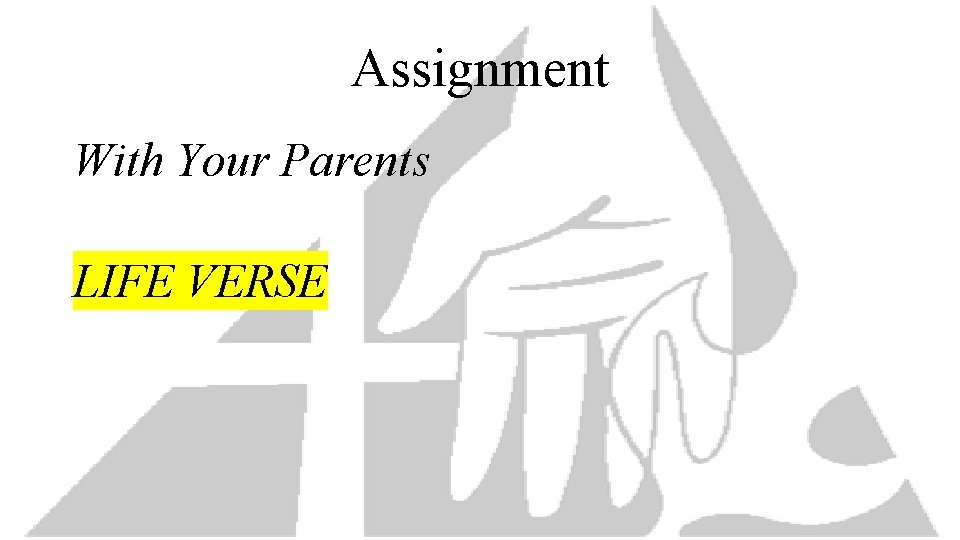 Assignment With Your Parents LIFE VERSE 