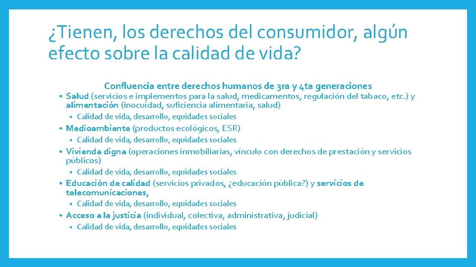 ¿Tienen, los derechos del consumidor, algún efecto sobre la calidad de vida? Confluencia entre