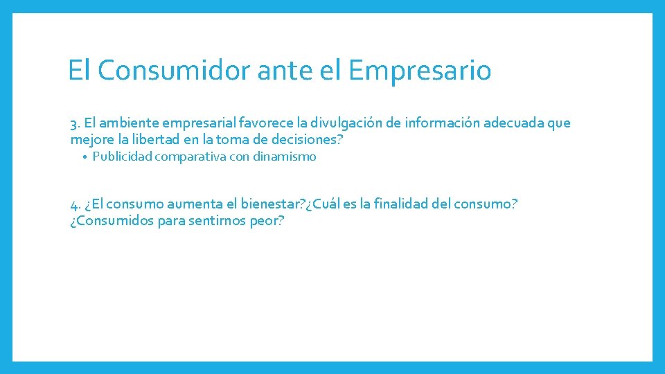 El Consumidor ante el Empresario 3. El ambiente empresarial favorece la divulgación de información