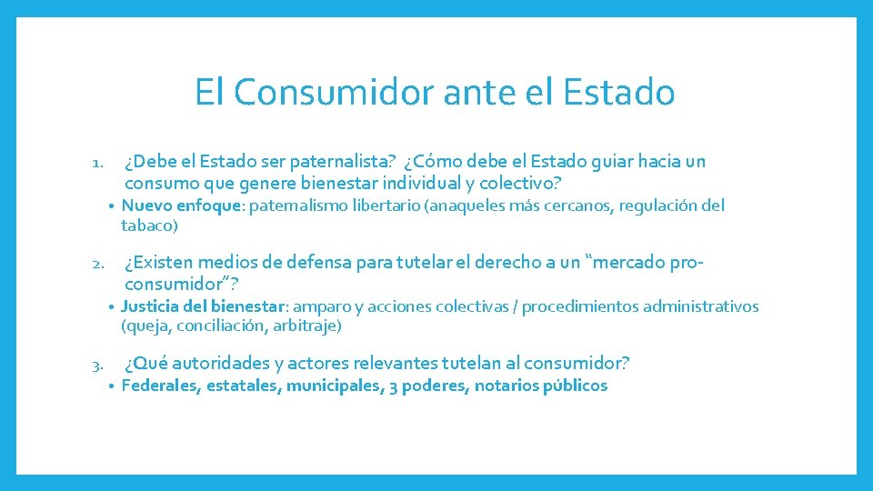 El Consumidor ante el Estado ¿Debe el Estado ser paternalista? ¿Cómo debe el Estado