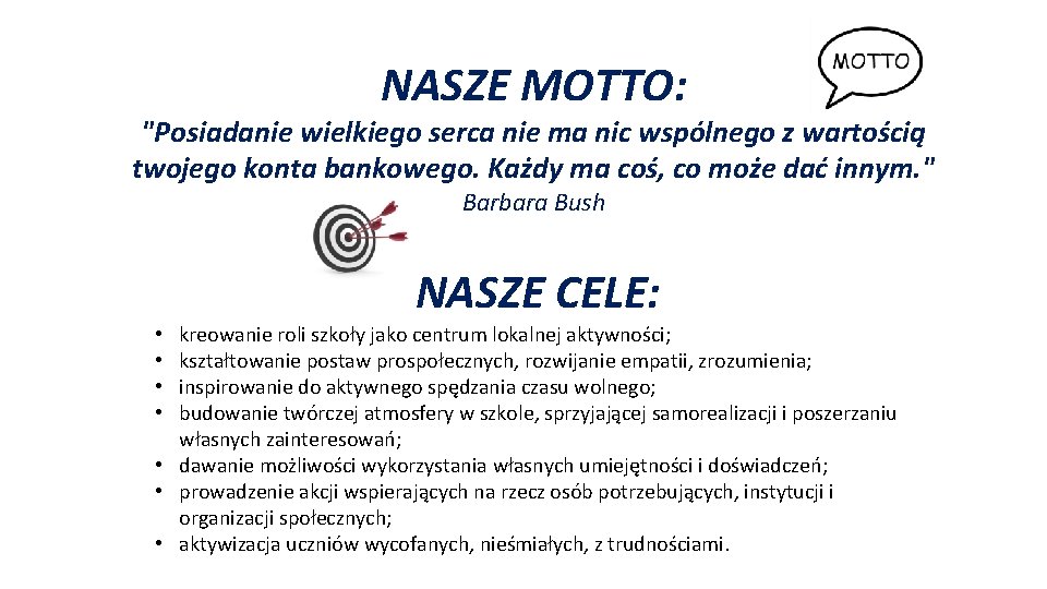 NASZE MOTTO: "Posiadanie wielkiego serca nie ma nic wspólnego z wartością twojego konta bankowego.