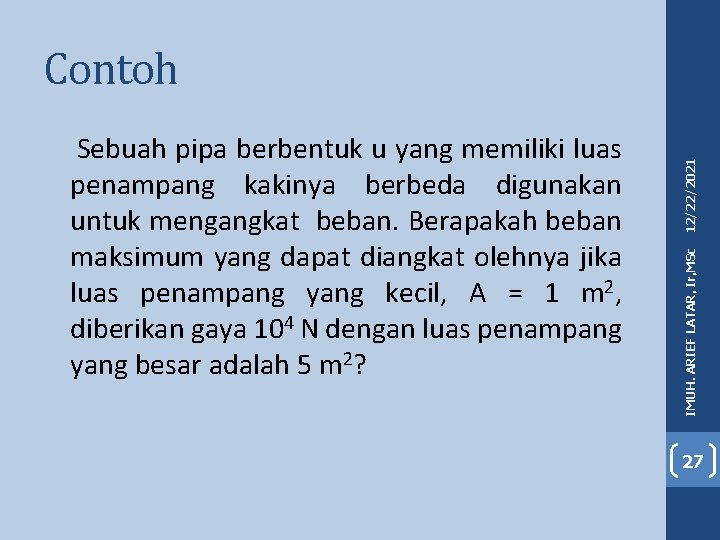 IMUH. ARIEF LATAR, Ir, MSc Sebuah pipa berbentuk u yang memiliki luas penampang kakinya