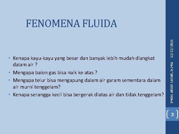 IMUH. ARIEF LATAR, Ir, MSc • Kenapa kayu-kayu yang besar dan banyak lebih mudah