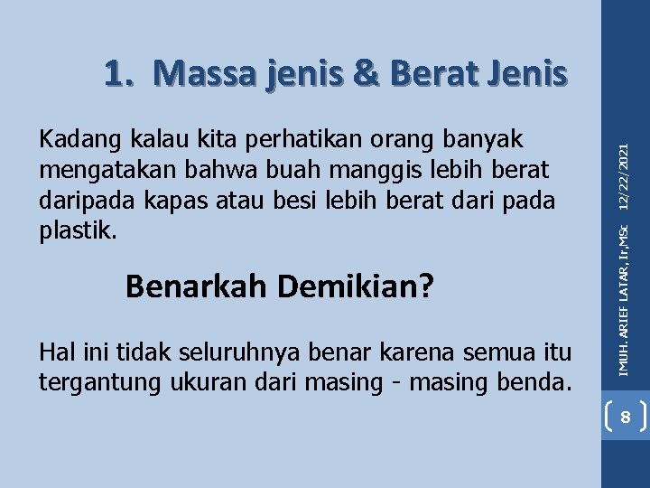 Benarkah Demikian? Hal ini tidak seluruhnya benar karena semua itu tergantung ukuran dari masing