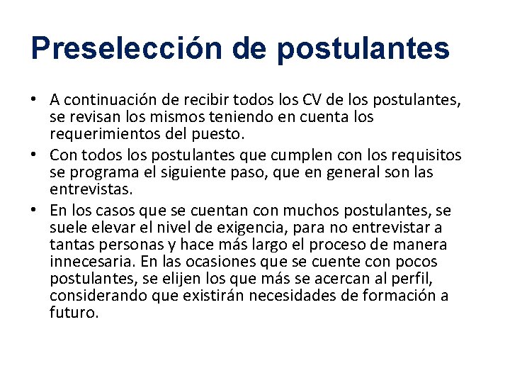 Preselección de postulantes • A continuación de recibir todos los CV de los postulantes,