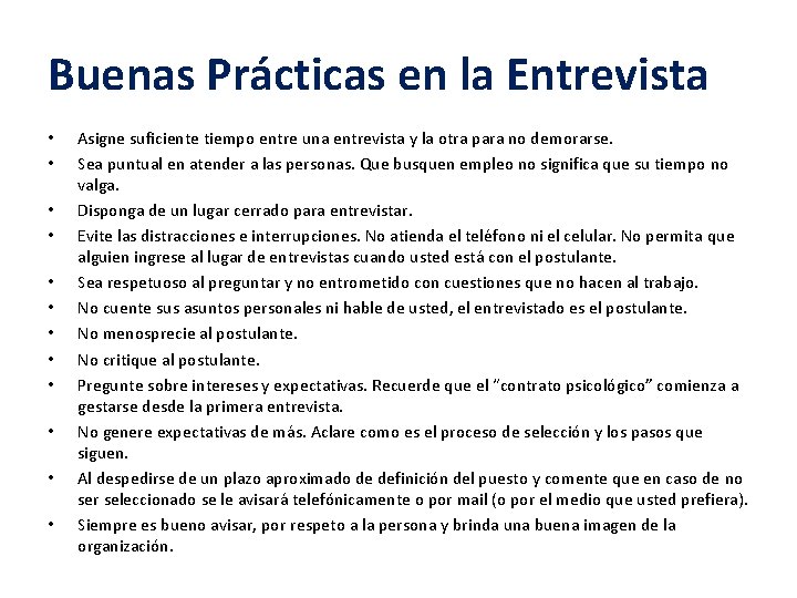 Buenas Prácticas en la Entrevista • • • Asigne suficiente tiempo entre una entrevista