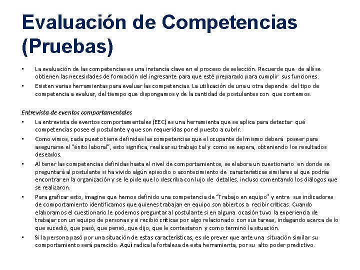 Evaluación de Competencias (Pruebas) • • La evaluación de las competencias es una instancia