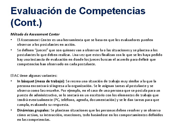 Evaluación de Competencias (Cont. ) Método de Assessment Center • El Assessment Center es