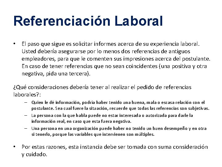 Referenciación Laboral • El paso que sigue es solicitar informes acerca de su experiencia