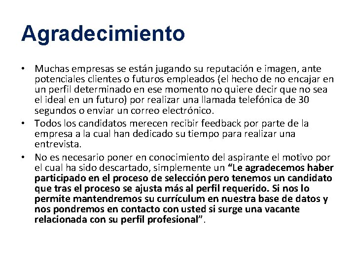 Agradecimiento • Muchas empresas se están jugando su reputación e imagen, ante potenciales clientes