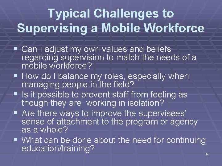 Typical Challenges to Supervising a Mobile Workforce § Can I adjust my own values