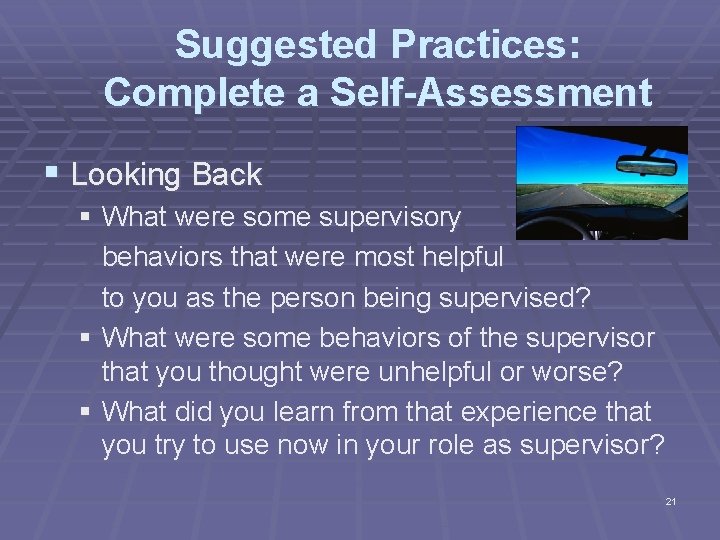 Suggested Practices: Complete a Self-Assessment § Looking Back § What were some supervisory behaviors