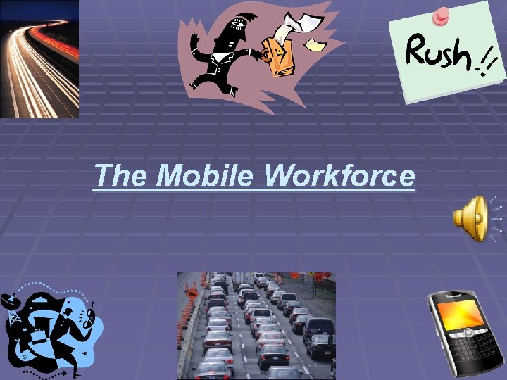 The Mobile Workforce 3 