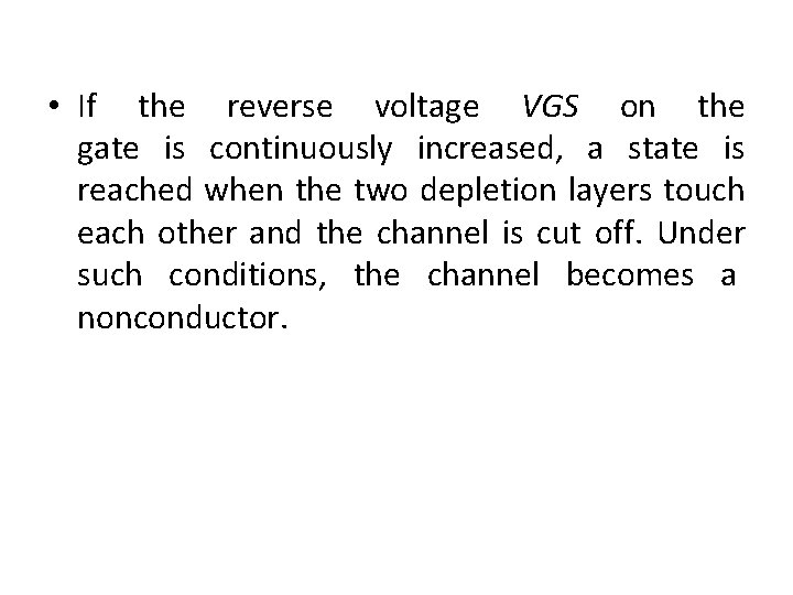  • If the reverse voltage VGS on the gate is continuously increased, a
