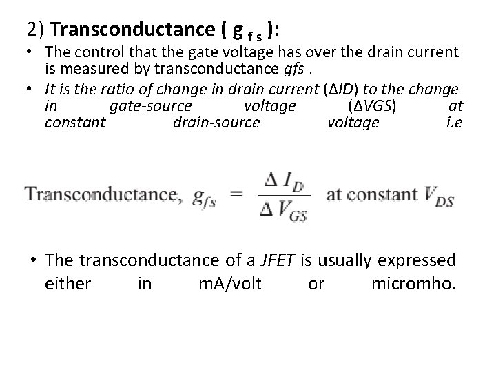 2) Transconductance ( g f s ): • The control that the gate voltage