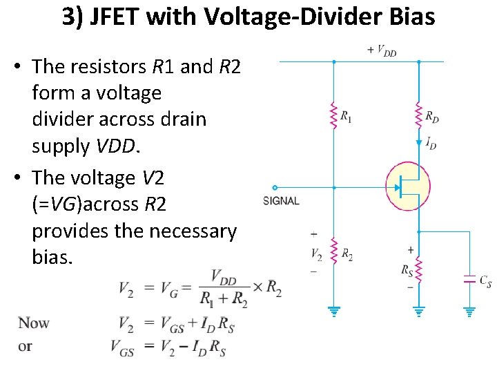 3) JFET with Voltage-Divider Bias • The resistors R 1 and R 2 form 3) JFET with Voltage-Divider Bias • The resistors R 1 and R 2 form
