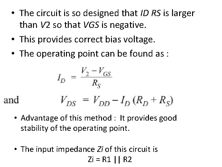  • The circuit is so designed that ID RS is larger than V