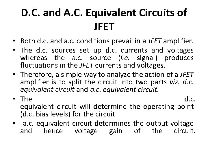 D. C. and A. C. Equivalent Circuits of JFET • Both d. c. and