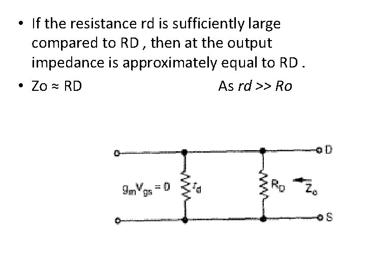  • If the resistance rd is sufficiently large compared to RD , then