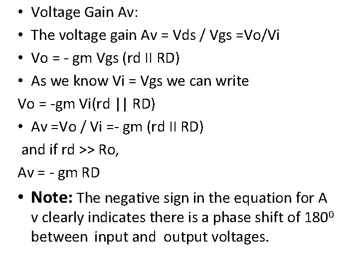 • Voltage Gain Av: • The voltage gain Av = Vds / Vgs • Voltage Gain Av: • The voltage gain Av = Vds / Vgs