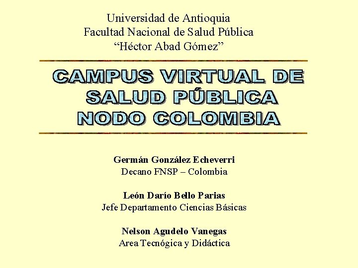 Universidad de Antioquia Facultad Nacional de Salud Pública “Héctor Abad Gómez” Germán González Echeverri