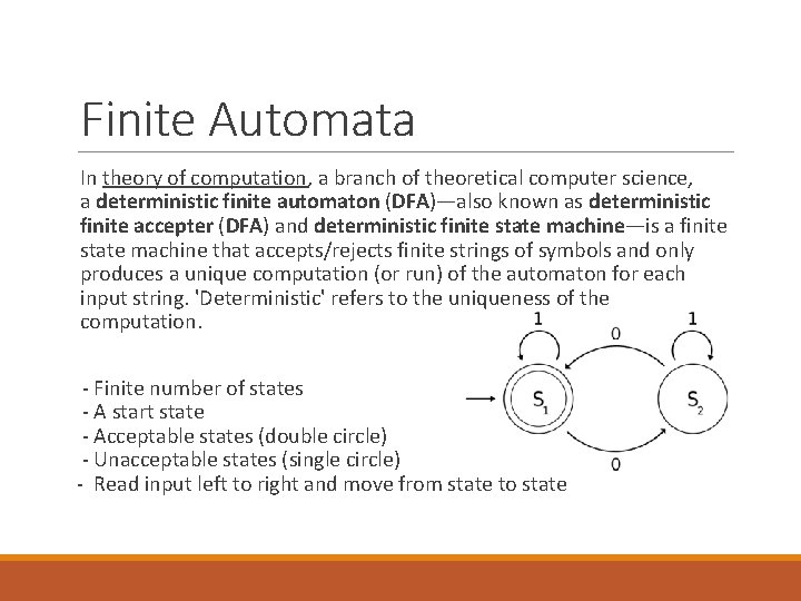 Finite Automata In theory of computation, a branch of theoretical computer science, a deterministic