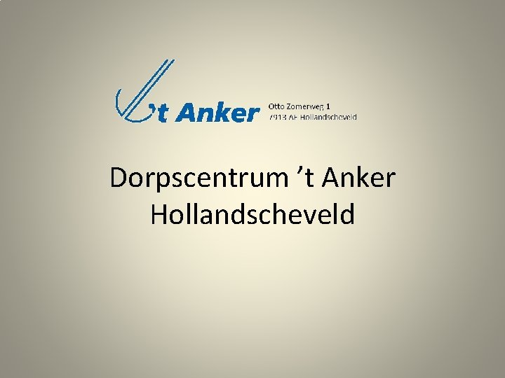Dorpscentrum ’t Anker Hollandscheveld 