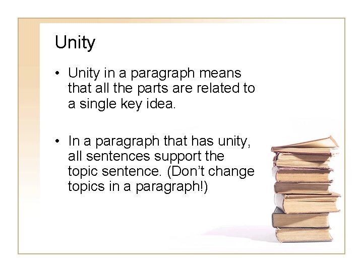 Unity • Unity in a paragraph means that all the parts are related to