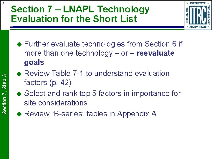 21 Section 7 – LNAPL Technology Evaluation for the Short List Further evaluate technologies