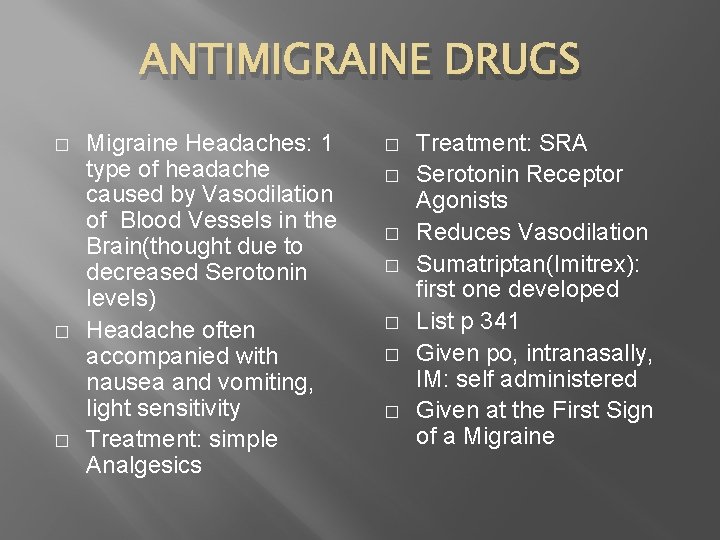 ANTIMIGRAINE DRUGS � � � Migraine Headaches: 1 type of headache caused by Vasodilation