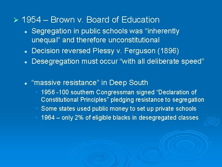 Ø 1954 – Brown v. Board of Education l Segregation in public schools was