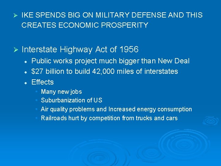 Ø IKE SPENDS BIG ON MILITARY DEFENSE AND THIS CREATES ECONOMIC PROSPERITY Ø Interstate