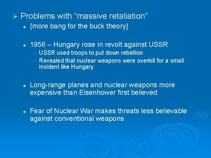 Ø Problems with “massive retaliation” l {more bang for the buck theory} l 1956