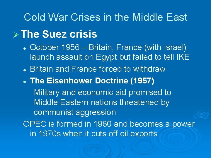 Cold War Crises in the Middle East Ø The Suez crisis l October 1956