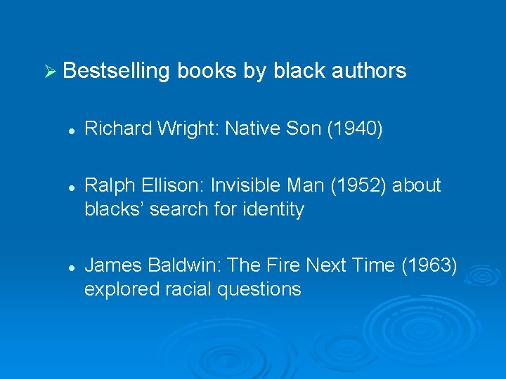 Ø Bestselling books by black authors l l l Richard Wright: Native Son (1940)