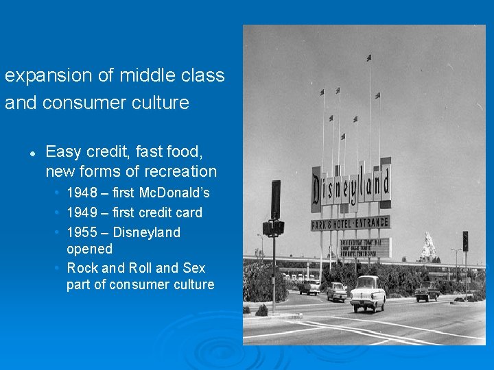 expansion of middle class and consumer culture l Easy credit, fast food, new forms