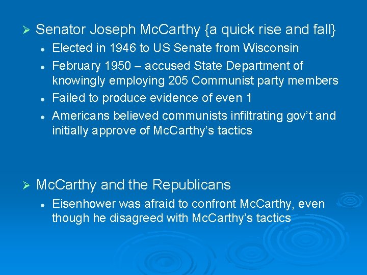 Ø Senator Joseph Mc. Carthy {a quick rise and fall} l l Ø Elected