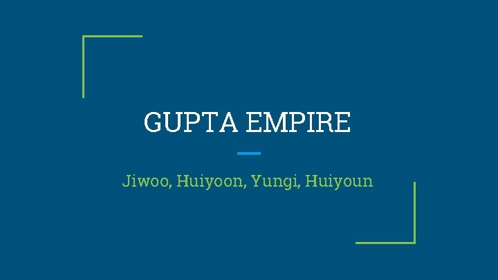 GUPTA EMPIRE Jiwoo, Huiyoon, Yungi, Huiyoun 
