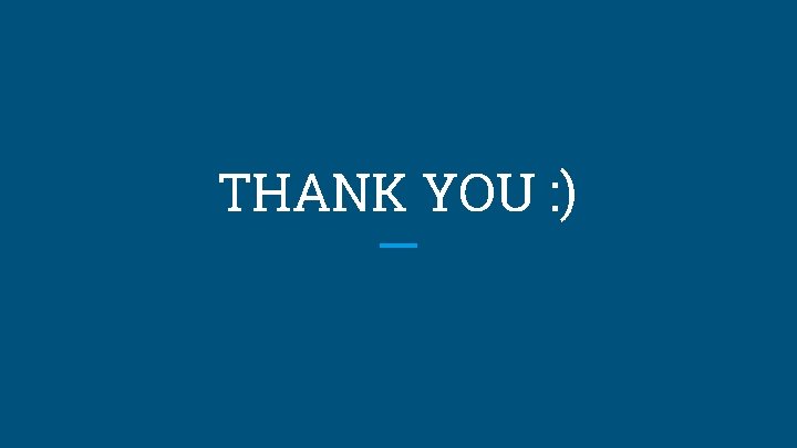 THANK YOU : ) 