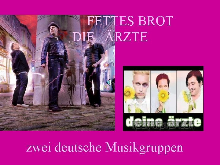 FETTES BROT DIE ÄRZTE zwei deutsche Musikgruppen 
