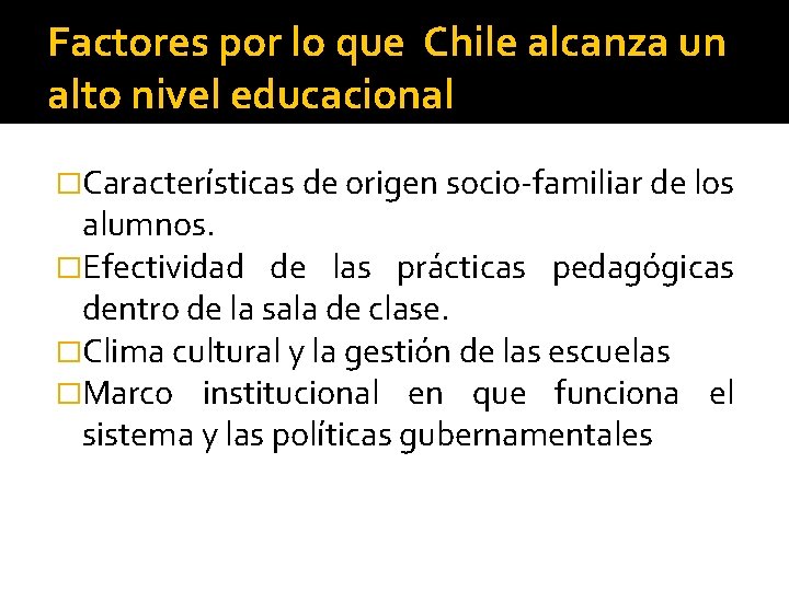 Factores por lo que Chile alcanza un alto nivel educacional �Características de origen socio-familiar