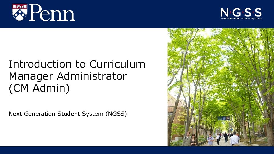 Introduction to Curriculum Manager Administrator (CM Admin) Next Generation Student System (NGSS) 