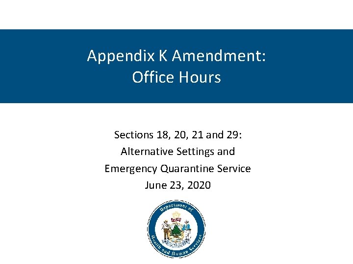 Appendix K Amendment: Office Hours Sections 18, 20, 21 and 29: Alternative Settings and