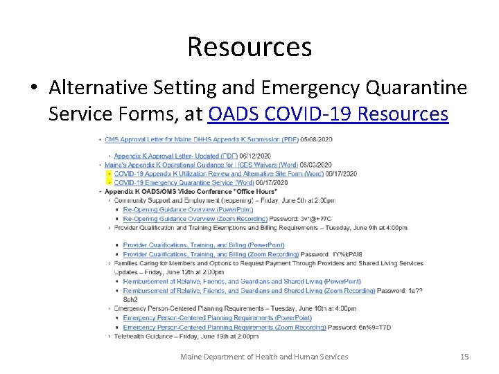 Resources • Alternative Setting and Emergency Quarantine Service Forms, at OADS COVID-19 Resources Maine