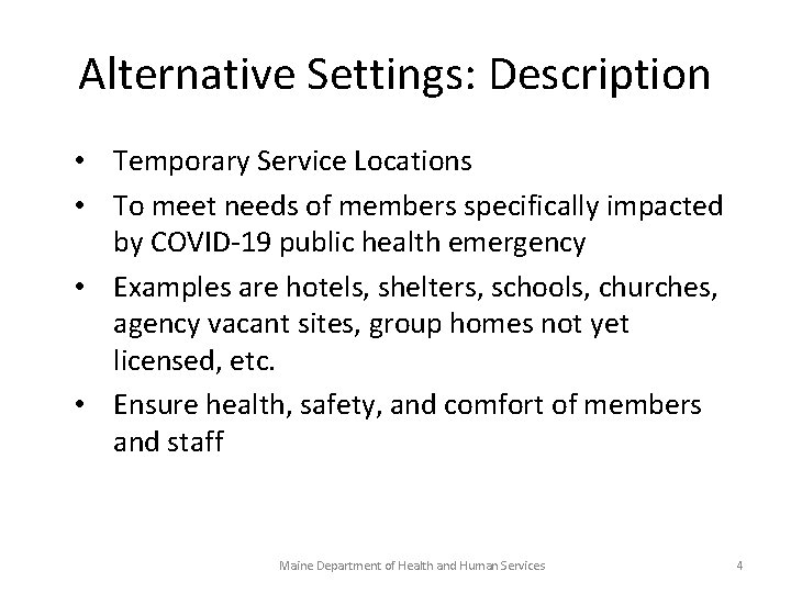 Alternative Settings: Description • Temporary Service Locations • To meet needs of members specifically