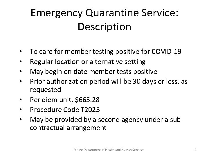 Emergency Quarantine Service: Description • • To care for member testing positive for COVID-19